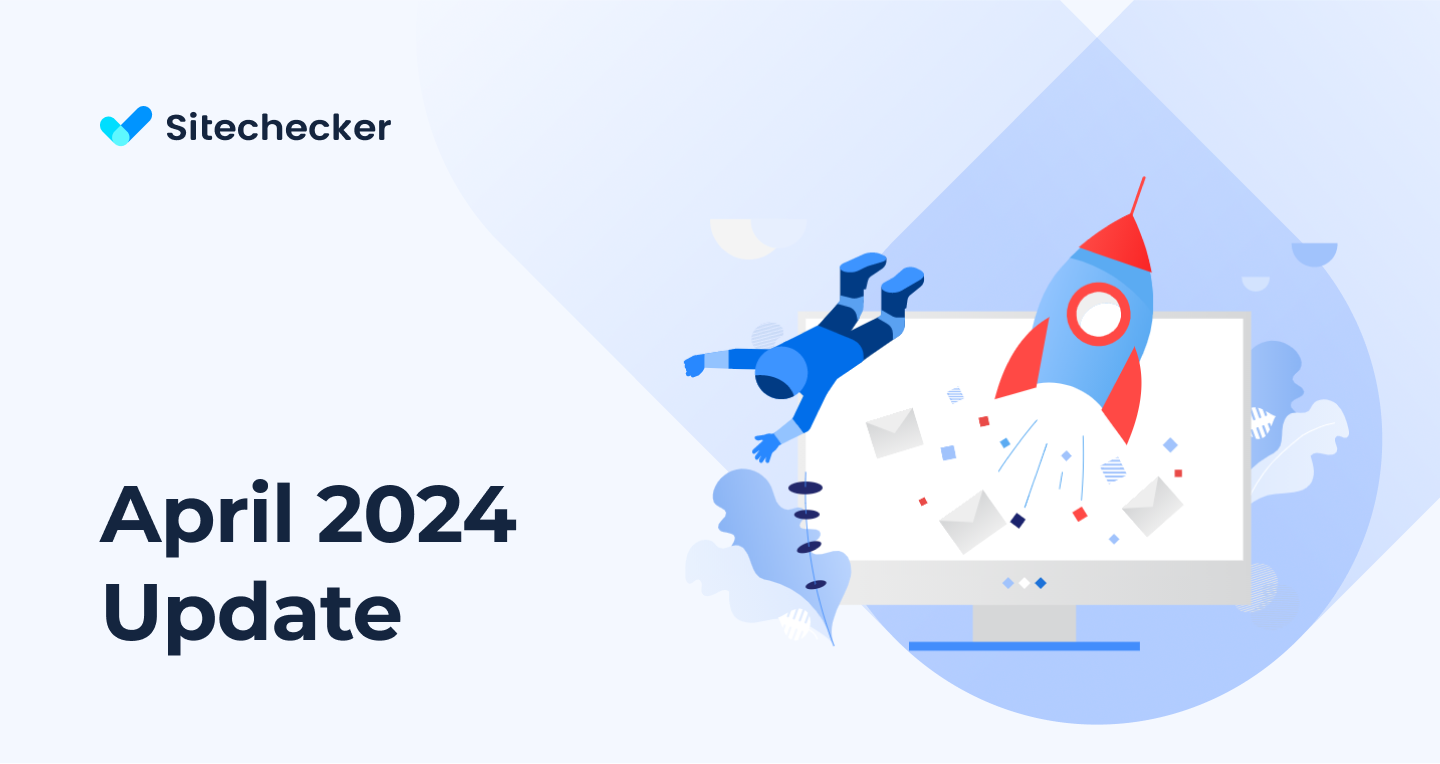 What's New in Sitechecker (April 2024) What's New in Sitechecker (April 2024)